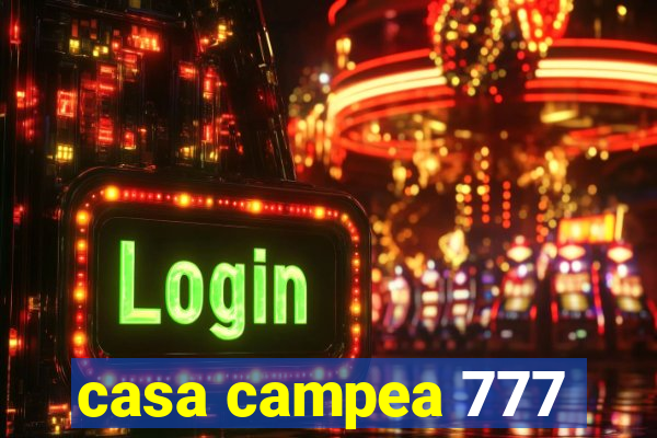 casa campea 777